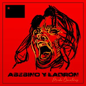 Asesino y Ladron - Micho Quinteros